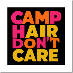 Camp Hair Don't Care Posters and Art